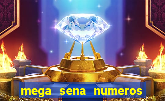 mega sena numeros que mais saem